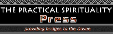 The  Practical Spirituality Press: providing bridges to the Divine